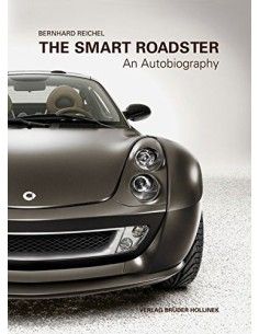 De Smart Roadster: - Een autobiografie van Bernhard Reichel 2e editie