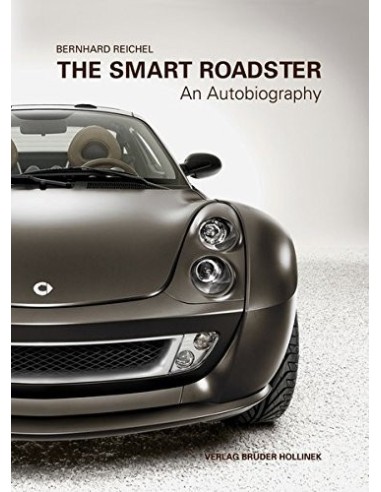 The Smart Roadster: - Een Autobiografie van Bernhard Reichel 2e editie