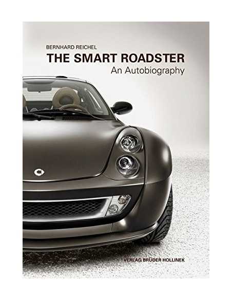 Der Smart Roadster: Eine Autobiographie von Bernhard Reichel 2. Auflage