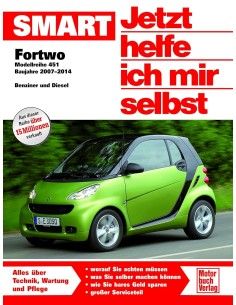 Smart Fortwo 451 Reparaturanleitung, Jetzt helpe ich mir self Reparatur-Buch