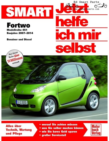 Smart Fortwo 451 Reparaturanleitung, Jetzt helfe ich mir selbst Reparatur-Buch